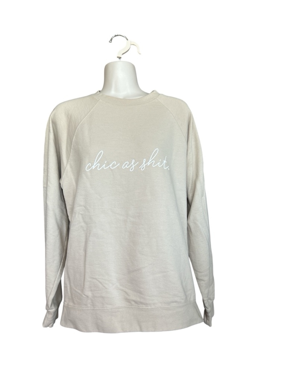 Chic As Shit Script Sweatshirt - Light Beige